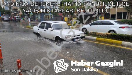 Aydın’da Bereketli Hafta Sonu: İlçe İlçe Yağış Miktarları Belli Oldu