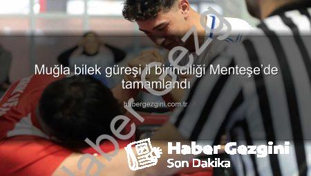 Muğla bilek güreşi il birinciliği Menteşe’de tamamlandı