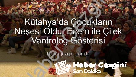 Kütahya’da Çocukların Neşesi Oldu: Ecem ile Çilek Vantrolog Gösterisi