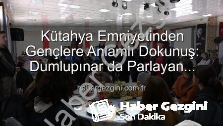 Kütahya Emniyetinden Gençlere Anlamlı Dokunuş: Dumlupınar’da Parlayan Yıldızlar Projesi Tamamlandı