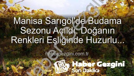 Manisa Sarıgöl’de Budama Sezonu Açıldı: Doğanın Renkleri Eşliğinde Huzurlu İşçilik