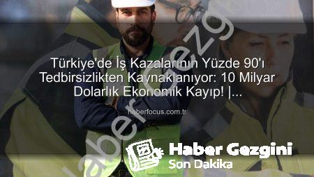 Türkiye’deki İş Kazalarının %90’ı Tedbirsizlikten: Uzmanlar Yatırım Vurgusu Yapıyor