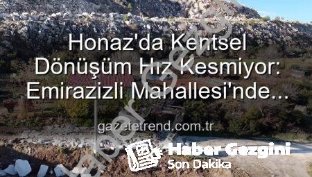 Honaz’da Emirazizli Mahallesi Yeniden Şekilleniyor: Başkan Kepenek’ten Yaşam Alanı Vurgusu