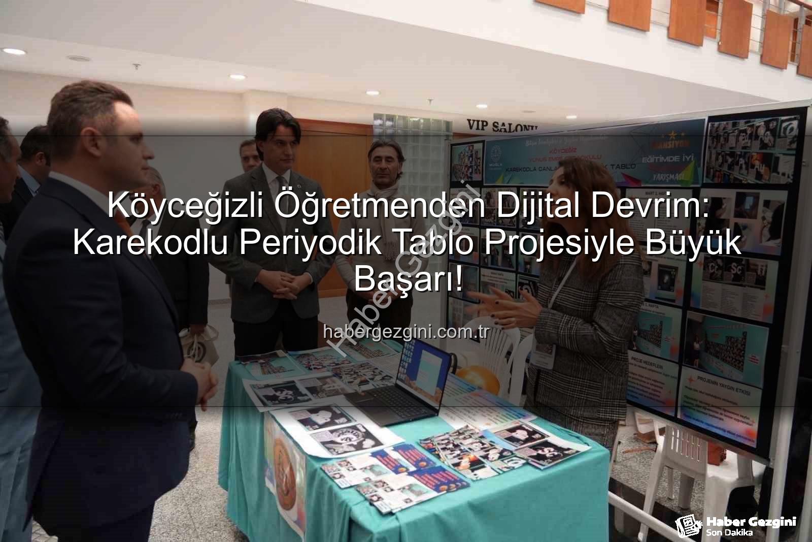 Köyceğiz'de öğretmene ödül - Köyceğizli Öğretmenden Dijital Devrim: Karekodlu Periyodik Tablo Projesiyle Büyük Başarı!