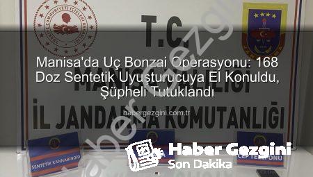 Manisa’da Uç Bonzai Operasyonu: 168 Doz Sentetik Uyuşturucuya El Konuldu, Şüpheli Tutuklandı