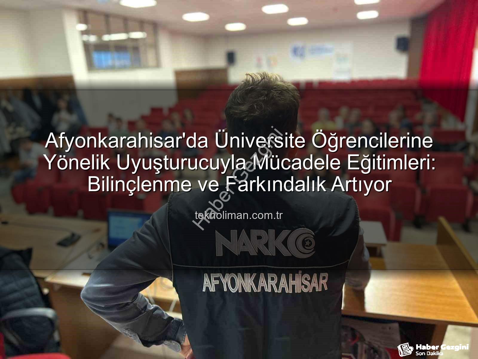 uyuşturucuyla mücadele - Afyonkarahisar'da Gençlere Uyuşturucuyla Mücadele Bilinci: Polislerden 'NarkoGençlik' Eğitimi