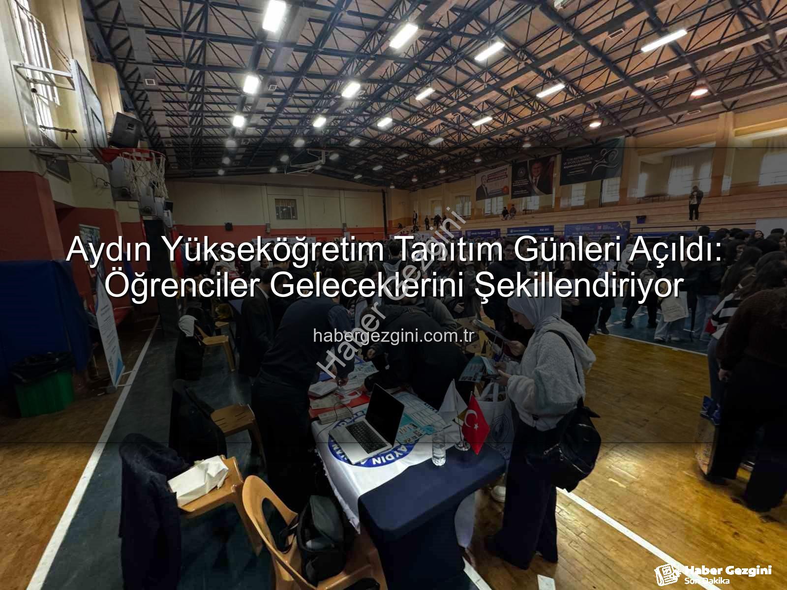 Yükseköğretim Tanıtım Günleri - Aydın Yükseköğretim Tanıtım Günleri Açıldı: Öğrenciler Geleceklerini Şekillendiriyor