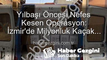 Yılbaşı Öncesi Nefes Kesen Operasyon: İzmir’de Milyonluk Kaçak Alkol Ele Geçirildi!