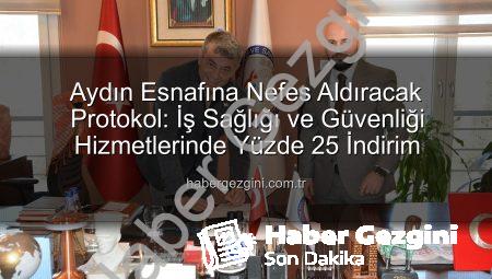 Aydın Esnafına Nefes Aldıracak Protokol: İş Sağlığı ve Güvenliği Hizmetlerinde Yüzde 25 İndirim
