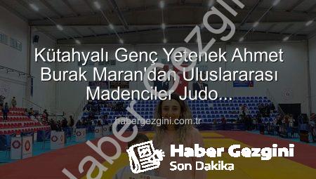 Kütahyalı Genç Yetenek Ahmet Burak Maran’dan Uluslararası Madenciler Judo Müsabakaları’nda Bronz Madalya Sevinci