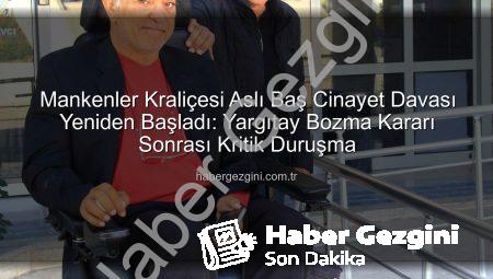 Mankenler Kraliçesi Aslı Baş Cinayet Davası Yeniden Başladı: Yargıtay Bozma Kararı Sonrası Kritik Duruşma