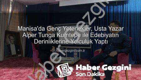 Manisa’da Genç Yetenekler, Usta Yazar Alper Tunga Kumtepe ile Edebiyatın Derinliklerine Yolculuk Yaptı