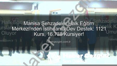 Manisa Şehzadeler Halk Eğitim Merkezi’nden İstihdama Dev Destek: 1121 Kurs, 16.738 Kursiyer!