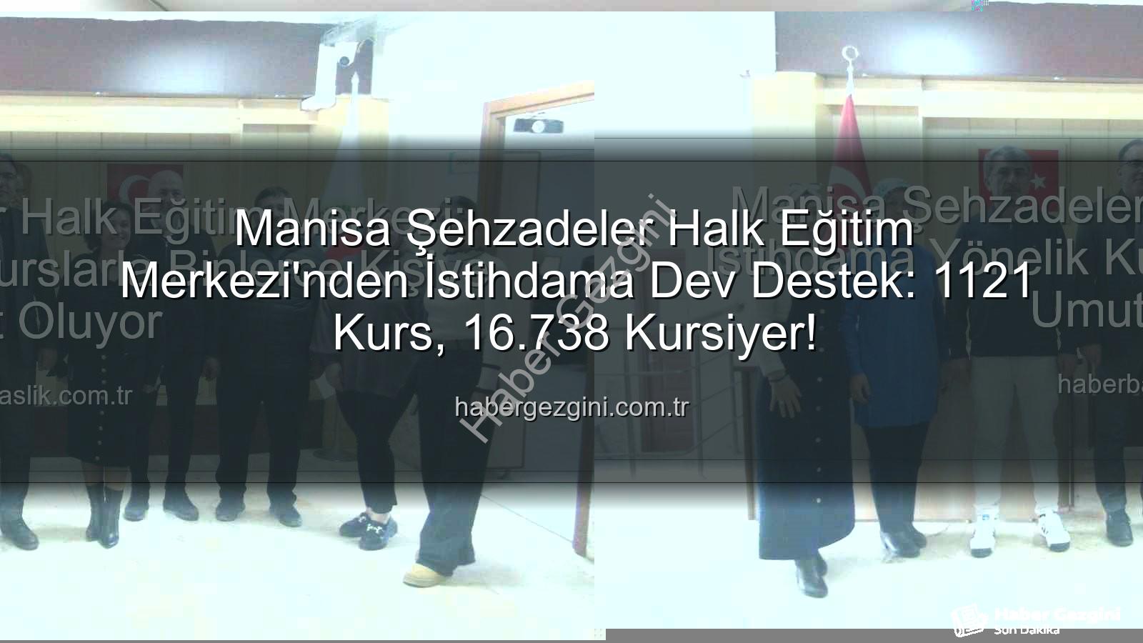 halk eğitim istihdam - Manisa Şehzadeler Halk Eğitim Merkezi'nden İstihdama Dev Destek: 1121 Kurs, 16.738 Kursiyer!