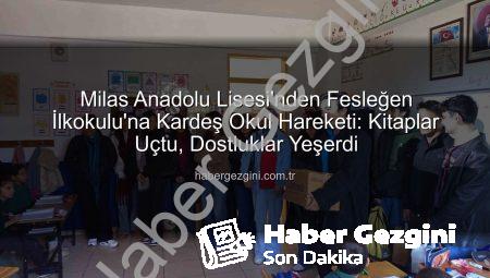 Milas Anadolu Lisesi’nden Fesleğen İlkokulu’na Kardeş Okul Hareketi: Kitaplar Uçtu, Dostluklar Yeşerdi