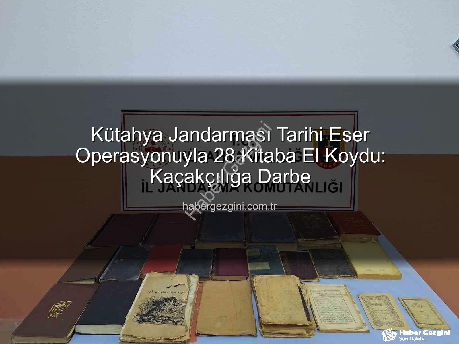 tarihi eser operasyonu - Kütahya Jandarması Tarihi Eser Operasyonuyla 28 Kitaba El Koydu: Kaçakçılığa Darbe