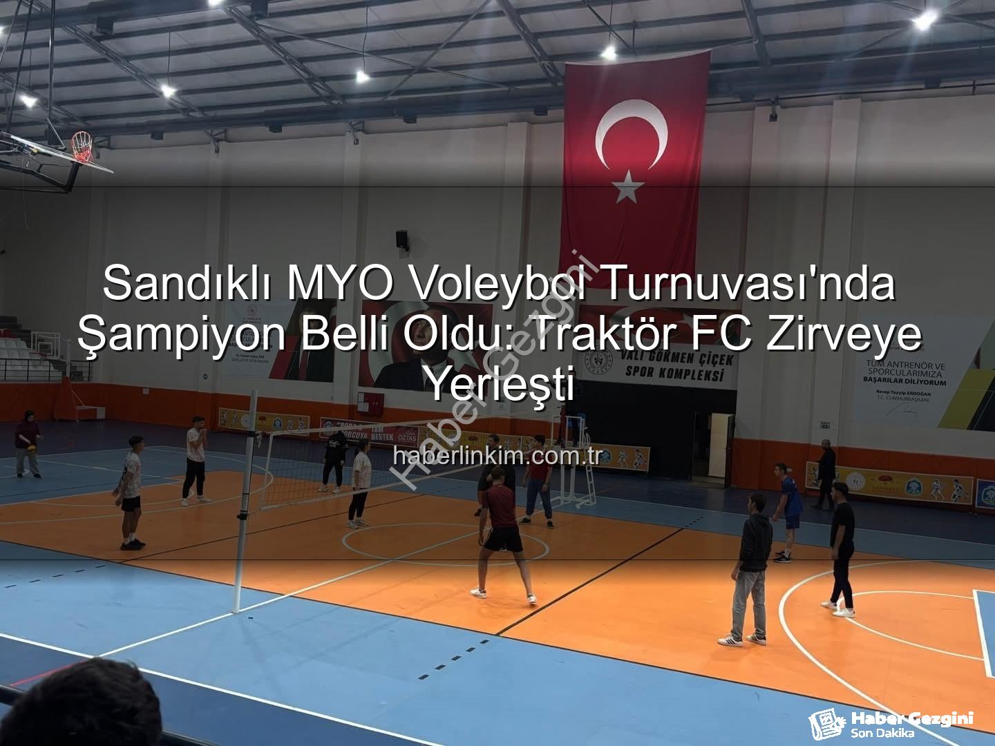 Sandıklı MYO Voleybol Turnuvası - Sandıklı MYO Voleybol Turnuvası Şampiyonu Belli Oldu: Traktör FC Zirvede!
