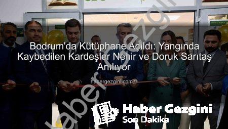 Bodrum’da Kütüphane Açıldı: Yangında Kaybedilen Kardeşler Nehir ve Doruk Sarıtaş Anılıyor