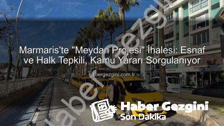 Marmaris’te “Meydan Projesi” İhalesi: Esnaf ve Halk Tepkili, Kamu Yararı Sorgulanıyor