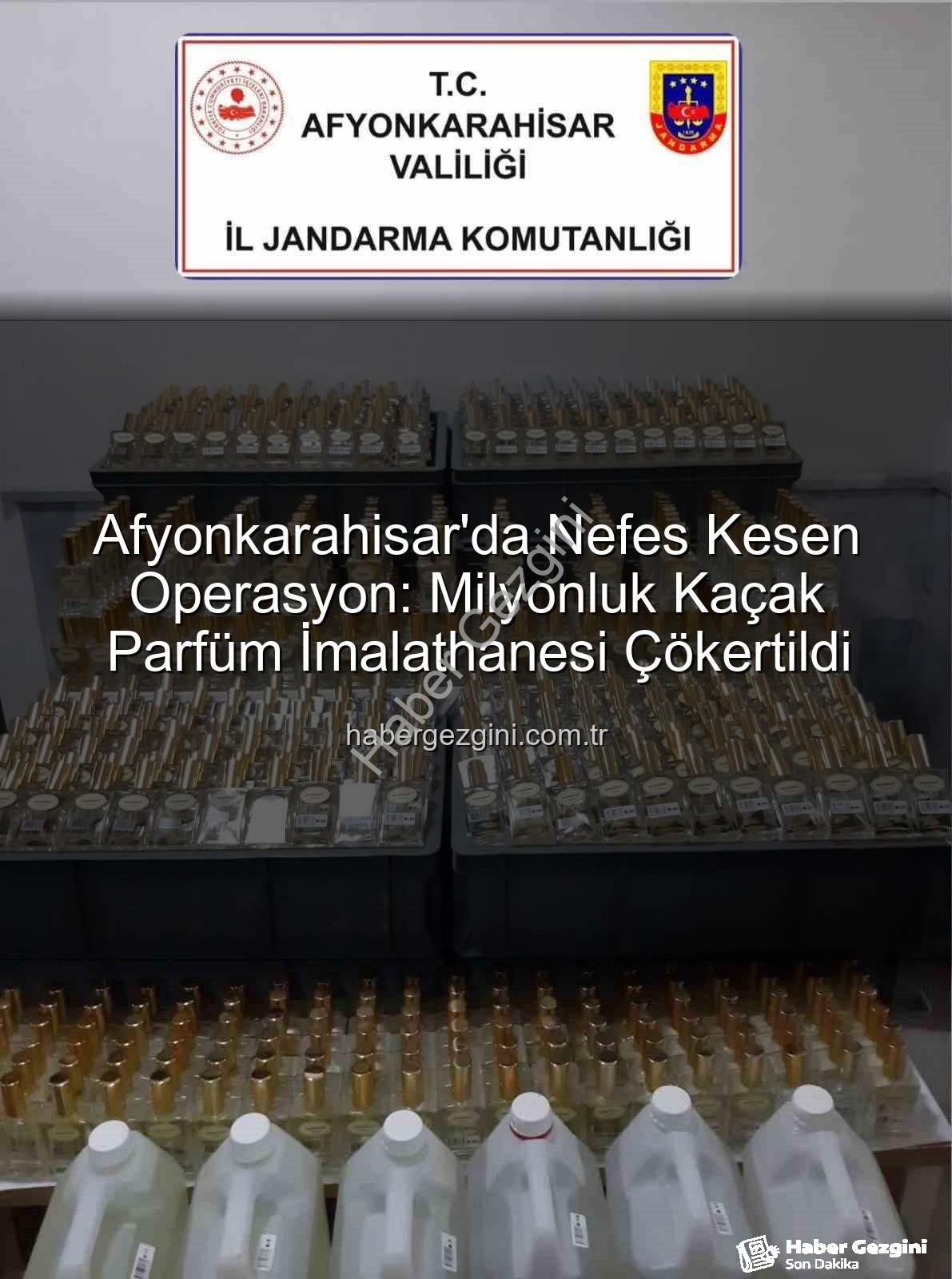 kaçak parfüm - Afyonkarahisar'da Nefes Kesen Operasyon: Milyonluk Kaçak Parfüm İmalathanesi Çökertildi