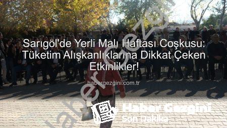 Sarıgöl’de Yerli Malı Haftası Coşkusu: Tüketim Alışkanlıklarına Dikkat Çeken Etkinlikler!