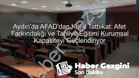 Aydın’da AFAD’dan Kritik Tatbikat: Afet Farkındalığı ve Tahliye Eğitimi Kurumsal Kapasiteyi Güçlendiriyor