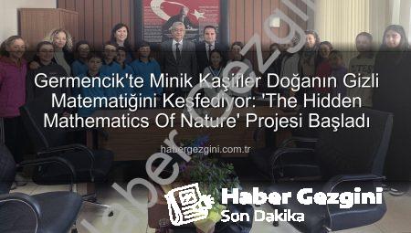 Germencik’te Minik Kaşifler Doğanın Gizli Matematiğini Keşfediyor: ‘The Hidden Mathematics Of Nature’ Projesi Başladı