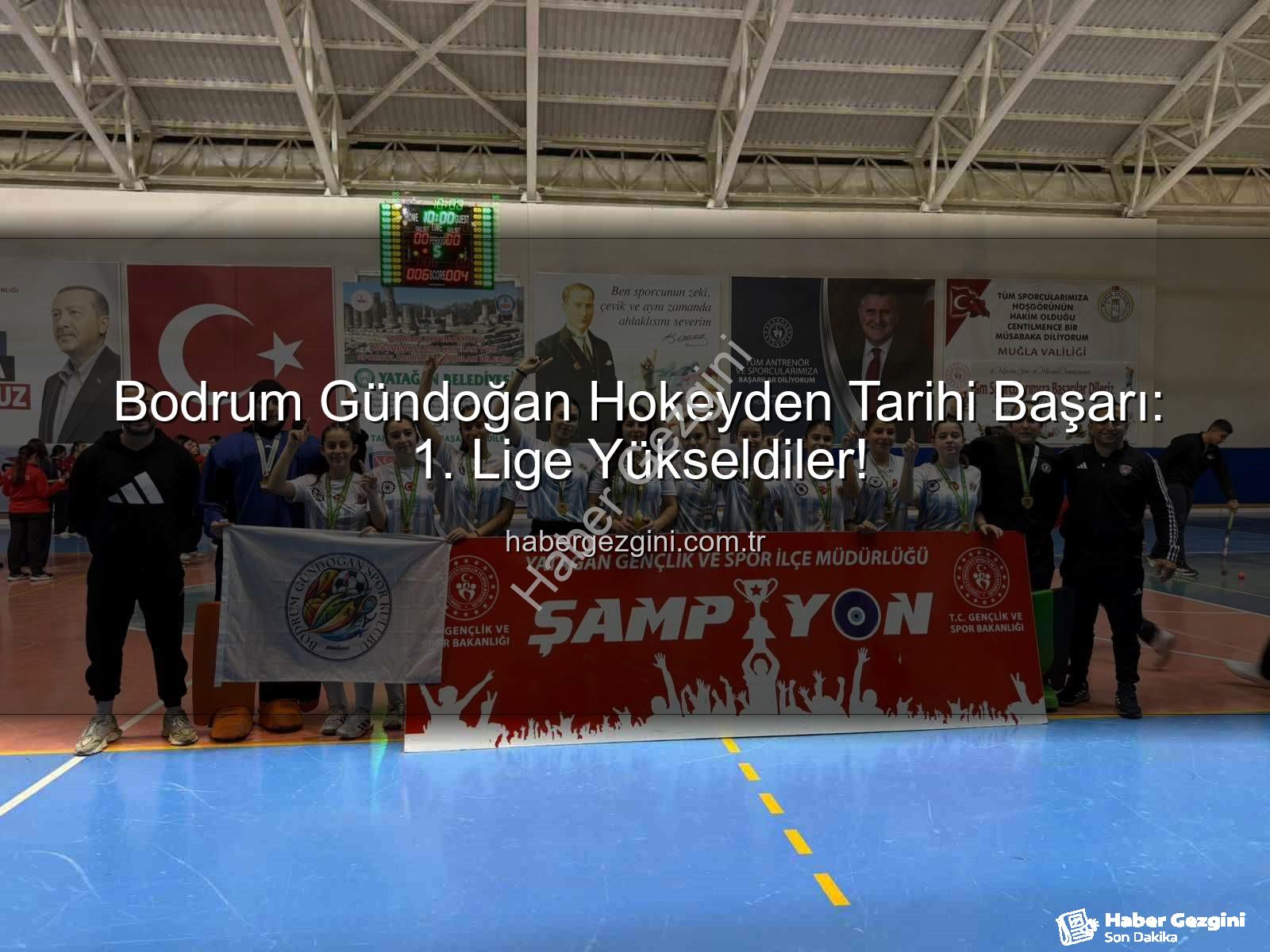Bodrum Gündoğan Hokey - Bodrum Gündoğan Hokeyden Tarihi Başarı: 1. Lige Yükseldiler!