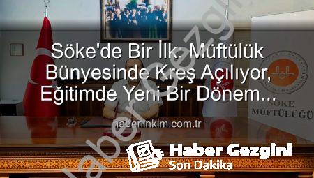 Söke’de Müftülükten Yepyeni Bir Adım: Çocuklar İçin Kreş Açılıyor!