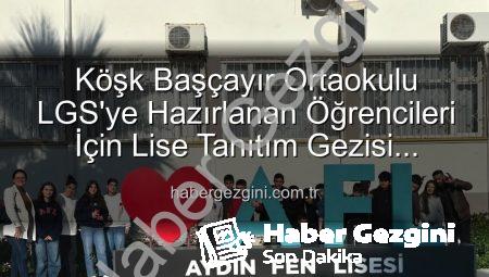 Köşk Başçayır Ortaokulu LGS’ye Hazırlanan Öğrencileri İçin Lise Tanıtım Gezisi Düzenledi