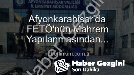 Afyonkarahisar’da FETÖ’nün Mahrem Yapılanmasına Sızan Şahıs 6 Yıl 3 Ay Hapis Cezasıyla Yakalandı