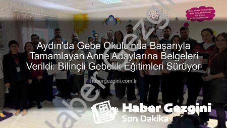 Aydın’da Gebe Okulu’nda Başarıyla Tamamlayan Anne Adaylarına Belgeleri Verildi: Bilinçli Gebelik Eğitimleri Sürüyor