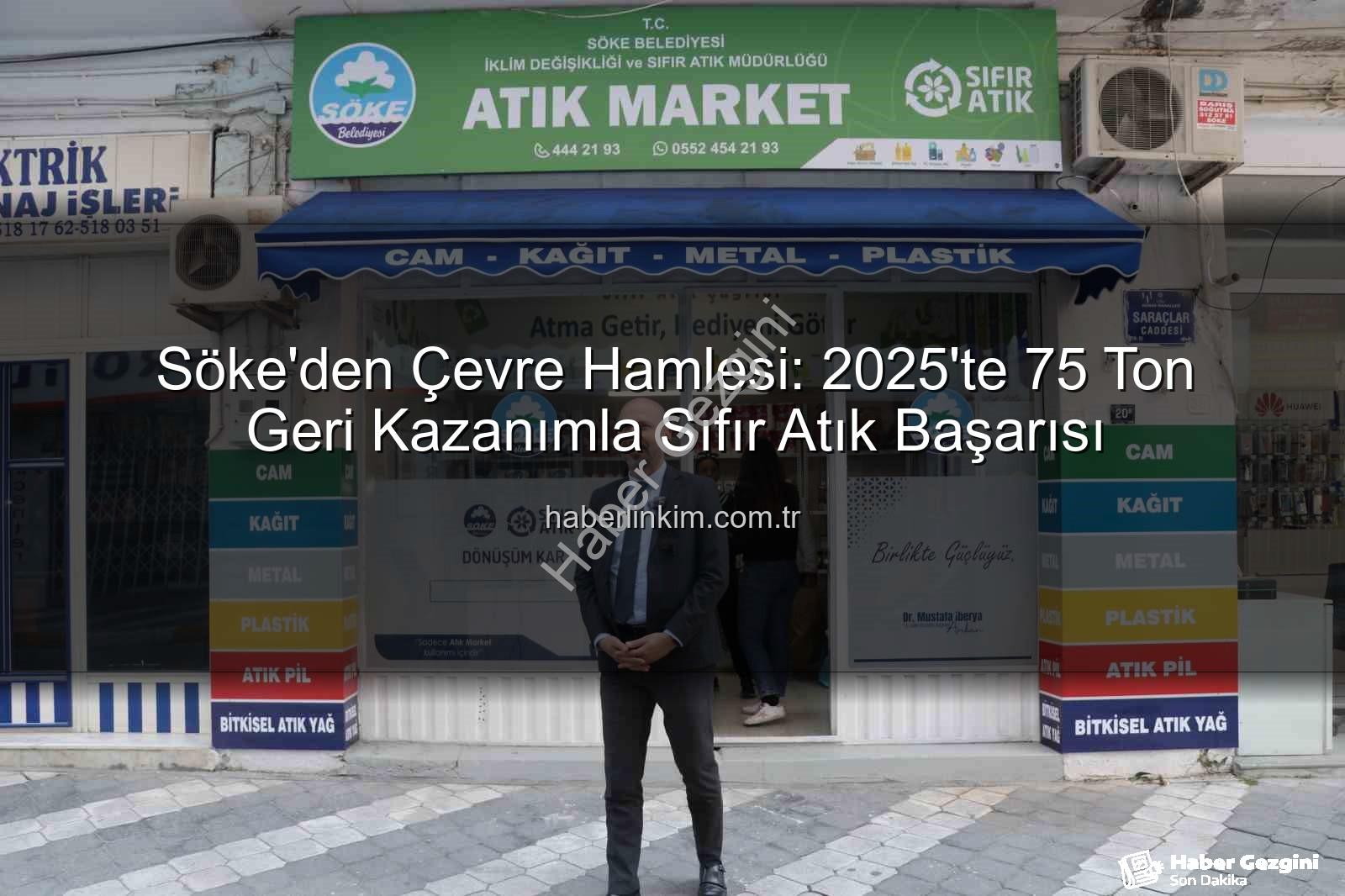 Söke geri kazanım - Söke Belediyesi'nden Muazzam Başarı: 2025'te 75 Ton Geri Kazanım İle Çevreye Nefes Aldırdı