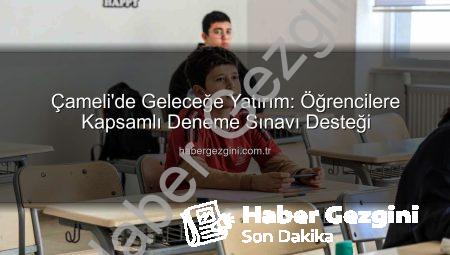 Çameli’de Geleceğe Yatırım: Öğrencilere Kapsamlı Deneme Sınavı Desteği