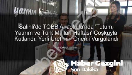 Salihli’de TOBB Anaokulu’nda ‘Tutum, Yatırım ve Türk Malları Haftası’ Coşkuyla Kutlandı: Yerli Üretimin Önemi Vurgulandı