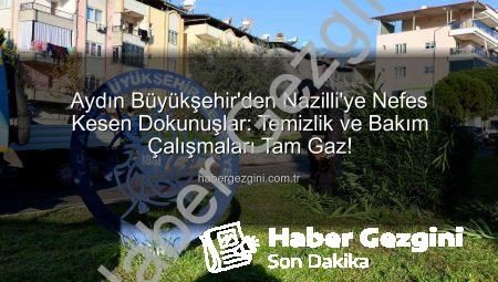 Aydın Büyükşehir’den Nazilli’ye Nefes Kesen Dokunuşlar: Temizlik ve Bakım Çalışmaları Tam Gaz!