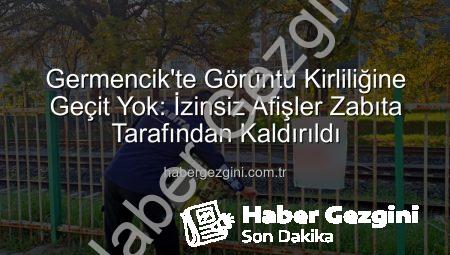 Germencik’te Görüntü Kirliliğine Geçit Yok: İzinsiz Afişler Zabıta Tarafından Kaldırıldı